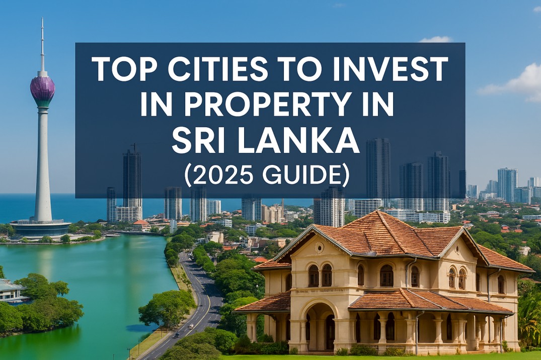 Top Cities to Invest in Property in Sri Lanka (2025 Guide)